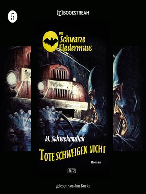 cover image of Tote schweigen nicht--Die Schwarze Fledermaus, Folge 5